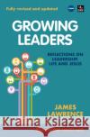 Growing Leaders: Reflections on leadership, life and Jesus James Lawrence 9780857468888 BRF (The Bible Reading Fellowship)