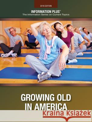 Growing Old in America Gale 9781573026697 Information Plus - książka