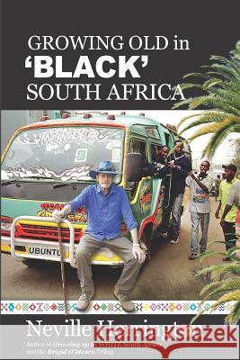 Growing Old in 'Black' South Africa Neville John Herrington 9781076146625 Independently Published - książka