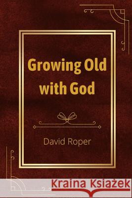Growing Old with God David Roper 9781738796809 Mof Publishing - książka
