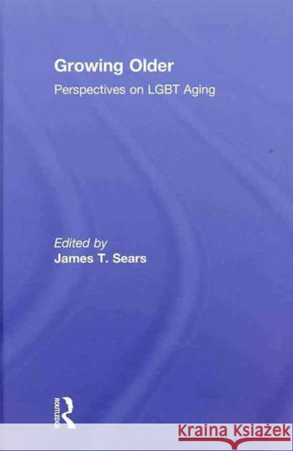 Growing Older : Perspectives on LGBT Aging    9781560237884 Taylor & Francis - książka