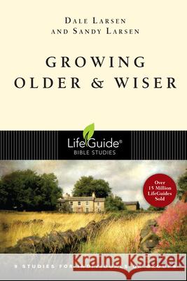 Growing Older & Wiser Larsen, Dale 9780830830442 InterVarsity Press - książka