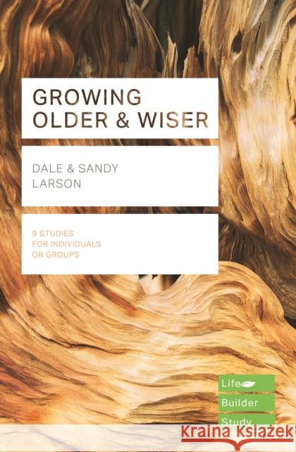 Growing Older & Wiser Sandy (Author) Larsen 9781783596829 Inter-Varsity Press - książka