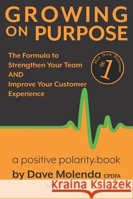 Growing On Purpose: The Formula to Strengthen Your Team AND Improve Your Customer Experience Laberje, Reji 9781945907029 Reji Laberje Writing and Publishing - książka