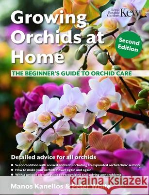 Growing Orchids at Home: The Beginner's Guide to Orchid Care Peter White 9781842468074 Royal Botanic Gardens - książka