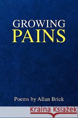 Growing Pains Allan Brick 9781425794552 Xlibris Corporation - książka