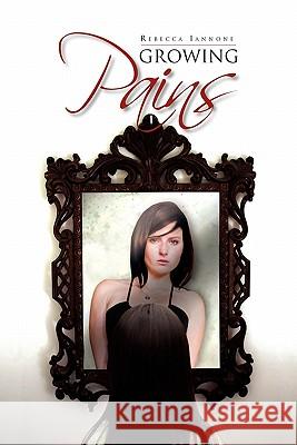 Growing Pains Rebecca Iannone 9781453554685 Xlibris Corporation - książka