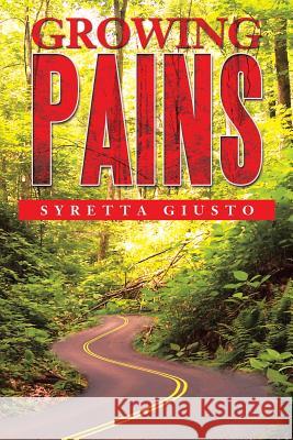 Growing Pains Syretta Giusto 9781483658650 Xlibris Corporation - książka