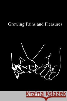 Growing Pains and Pleasures V. R. Metts 9781984012487 Createspace Independent Publishing Platform - książka