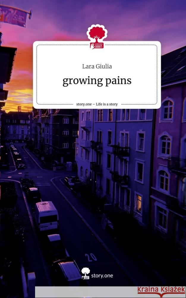 growing pains. Life is a Story - story.one Giulia, Lara 9783711562456 story.one publishing - książka
