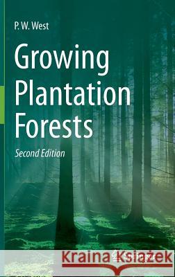 Growing Plantation Forests P. W. West Phil W. West 9783319018263 Springer - książka