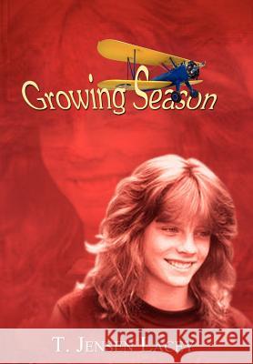 Growing Season T. Jensen Lacey 9781420852752 Authorhouse - książka