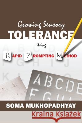 Growing Sensory Tolerance Using Rapid Prompting Method Soma Mukhopadhyay 9781977203649 Outskirts Press - książka