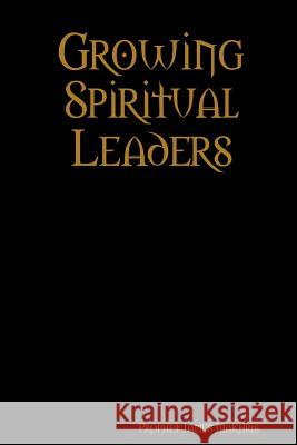 Growing Spiritual Leaders Prophet James Makhris 9781329904019 Lulu.com - książka