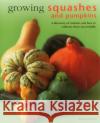 Growing Squashes & Pumpkins Bird Richard 9780754831563 Anness Publishing