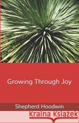 Growing Through Joy Shepherd Hoodwin 9798651017300 Independently Published - książka
