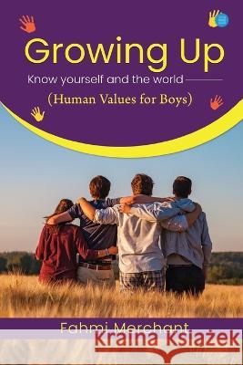 Growing up - Know Yourself and the World (Human Values for Boys) Fahmi Merchant 9789357047845 Bluerose Publishers Pvt. Ltd. - książka