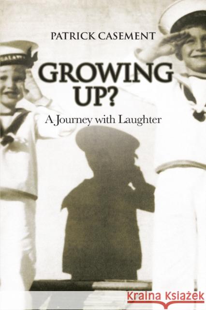 Growing Up?: A Journey with Laughter Patrick Casement 9781912573295 Sphinx Books - książka