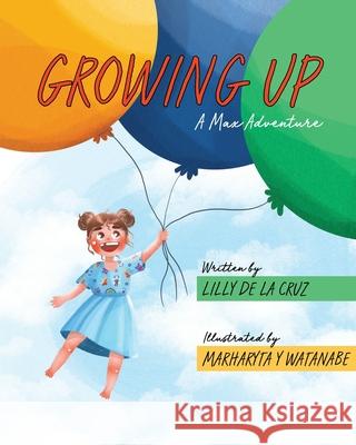 Growing Up: A Max Adventure Lilly d 9781735963709 Klehr LLC - książka