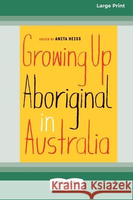 Growing Up Aboriginal in Australia (16pt Large Print Edition) Anita Heiss 9780369355287 ReadHowYouWant - książka