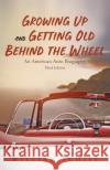 Growing Up and Getting Old Behind the Wheel William Schiff   9781643677545 Urlink Print & Media, LLC