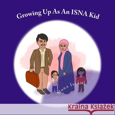 Growing Up As An ISNA Kid Islam, Mona 9781726255790 Createspace Independent Publishing Platform - książka