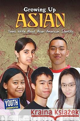 Growing Up Asian: Teens Write about Asian-American Identity Maria Luisa Tucker Laura Longhine Keith Hefner 9781935552352 Youth Communication, New York Center - książka