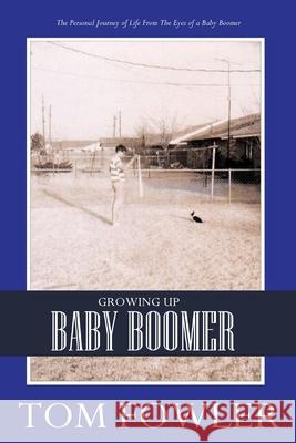 Growing Up Baby Boomer Tom Fowler 9798990608313 Lily Mae Press - książka