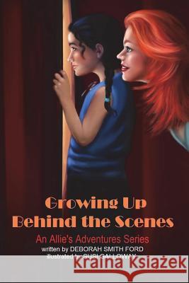 Growing Up Behind the Scenes: Black and White Deborah Smith Ford 9781983908620 Createspace Independent Publishing Platform - książka