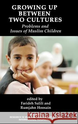 Growing Up Between Two Cultures: Problems and Issues of Muslim Children Salili, Farideh 9781623966201 Information Age Publishing - książka