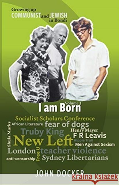 Growing Up Communist and Jewish in Bondi Volume 3: I Am Born John Docker 9781875703357 Kerr Publishing - książka