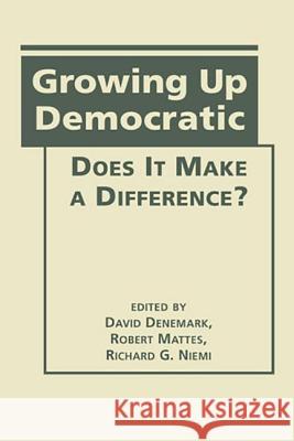 Growing Up Democratic: Does It Make a Difference David Denemark Richard Mattes Richard G. Niemi 9781626375192 Lynne Rienner Publishers Inc - książka
