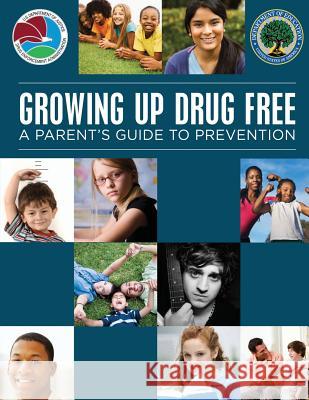 Growing Up Drug Free: A Parent's Guide to Prevention U. S. Department of Education U. S. Department of Justice Drug Enforcement Administration 9781492964520 Createspace - książka