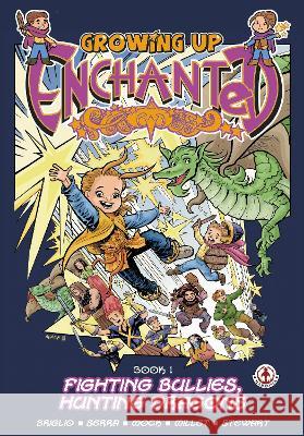 Growing Up Enchanted: Fighting Bullies, Hunting Dragons - Special Edition Jack Briglio Alexander Serra  9781915860552 Markosia Enterprises Ltd - książka