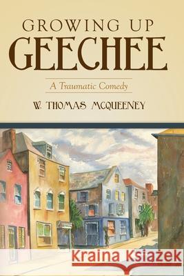 Growing Up Geechee: A Traumatic Comedy W. Thomas McQueeney 9781641113212 McQueeney Creative LLC - książka