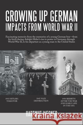 Growing up German: Impacts from World War Ii Hartmut Wegner 9781532049095 iUniverse - książka