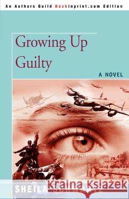 Growing Up Guilty Sheila Schwartz 9780595417933 Backinprint.com - książka