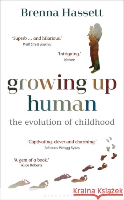 Growing Up Human: The Evolution of Childhood Brenna Hassett 9781472975720 Bloomsbury Publishing PLC - książka