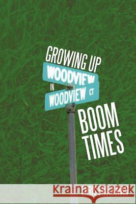Growing Up in Boom Times Brockman, Chris 9781456768300 Authorhouse - książka