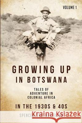 Growing up in Botswana in the 1930s and 40s Spencer Nettelton 9780648622192 Sani Publishing - książka