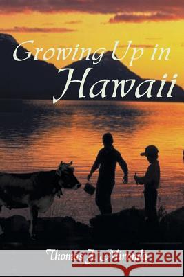 Growing Up in Hawaii Thomas J. Miranda 9781410745767 Authorhouse - książka