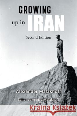 Growing Up in Iran Alexander Malakhoff 9781434354044 Authorhouse - książka
