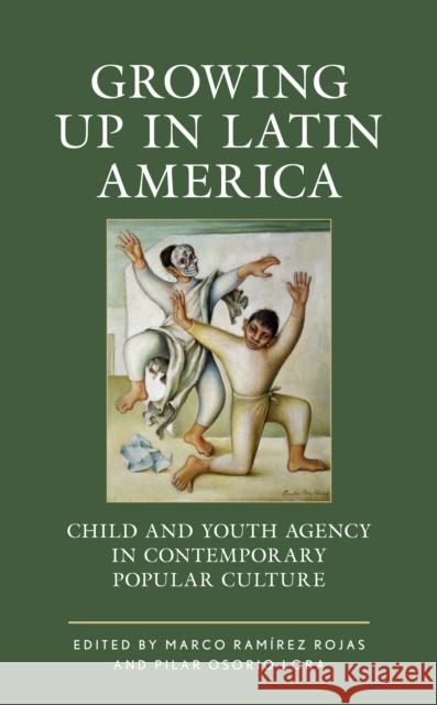 Growing up in Latin America: Child and Youth Agency in Contemporary Popular Culture  9781666916874 Lexington Books - książka