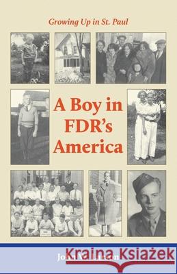 Growing Up in St. Paul: : A Boy in FDR's America John W. Larson 9780934294799 Ramsey County Historical Society - książka