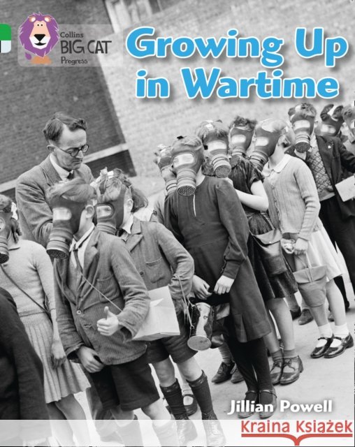 Growing up in Wartime: Band 05 Green/Band 17 Diamond The Imperial War Museum 9780007428939 HarperCollins Publishers - książka