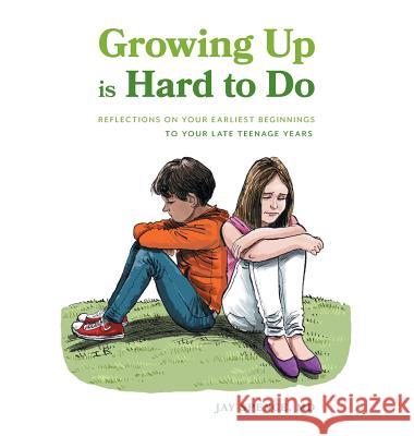 Growing Up Is Hard To Do: Reflections on your earliest beginnings to your late teenage years Spence, Jay 9781525511776 FriesenPress - książka