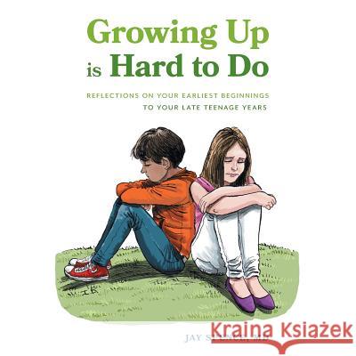 Growing Up Is Hard To Do: Reflections on your earliest beginnings to your late teenage years Spence, Jay 9781525511783 FriesenPress - książka
