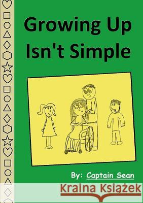 Growing Up isn't Simple Captain Sean 9781329140028 Lulu.com - książka