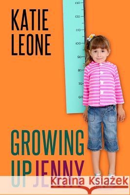 Growing Up Jenny Katie Leone 9781499238273 Createspace - książka