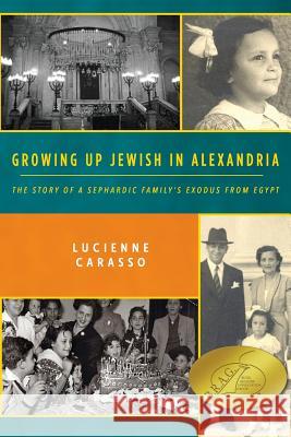 Growing up Jewish in Alexandria: The Story of a Sephardic Family's Exodus from Egypt Carasso, Lucienne 9781500446352 Createspace - książka
